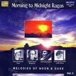 Morning To Midnight Ragas Vol 3 Class In - Pandit Sankha Chatterjee Song Download